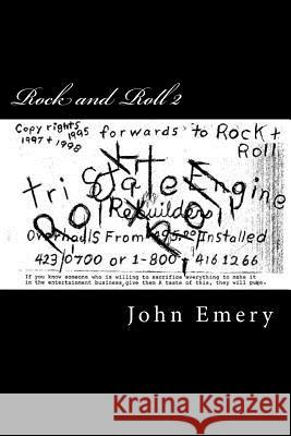 Rock and Roll: Kick Ass, just like New York Emery, John Dalton 9781477630341 Createspace