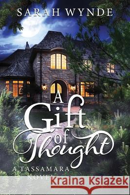A Gift of Thought Sarah Wynde 9781477631768