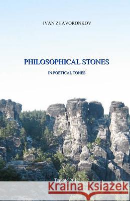 Philosophical Stones In Poetical Tones Zhavoronkov, Ivan 9781477633199 Createspace