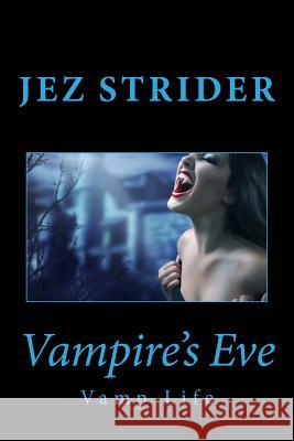 Vampire's Eve Jez Strider 9781477634073 Createspace