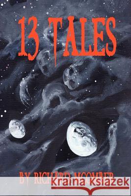 13 Tales Richard McOmber 9781477635506 Createspace