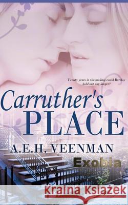 Carruther's Place A. E. H. Veenman 9781477638378 Createspace