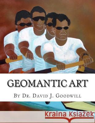 Geomantic Art Dr David John Goodwill 9781477639764 Createspace