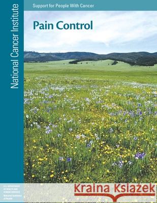 Pain Control: Support for People With Cancer Health, National Institutes of 9781477640234 Createspace
