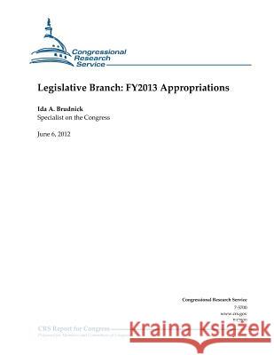 Legislative Branch: FY2013 Appropriations Brudnick, Ida A. 9781477640661 Createspace