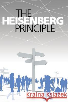 The Heisenberg Principle Daniel Krause 9781477642085 Createspace