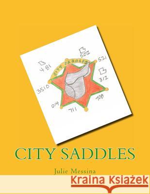 City Saddles Julie Messina Julie Messina 9781477643624 Createspace