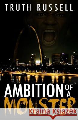 Ambitions of a Monster Truth Russell 9781477643921