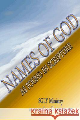 Names of God: As found in Scripture Sgly Ministry 9781477644669