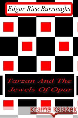 Tarzan And The Jewels Of Opar Burroughs, Edgar Rice 9781477645994 Createspace