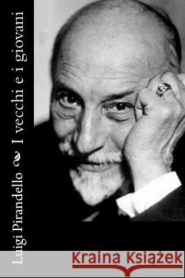 I vecchi e i giovani Pirandello, Luigi 9781477648483