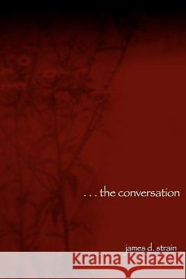 The Conversation James Strain 9781477648643