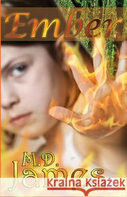 Ember: (Forewedge Mountain Series) James, M. D. 9781477655269 Createspace