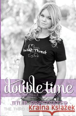 Double Time Julie Prestsater 9781477656525 Createspace