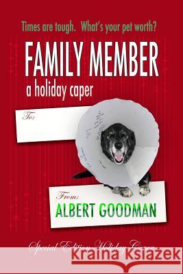 Family Member: A Holiday Caper Albert Goodman 9781477656747 Createspace Independent Publishing Platform