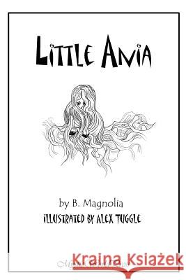 Little Ania B. Magnolia William Hugel Alex Tuggle 9781477657928 Createspace