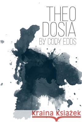 Theodosia Cody Edds 9781477661284 Createspace