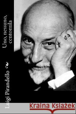 Uno, nessuno, centomila Pirandello, Luigi 9781477662175