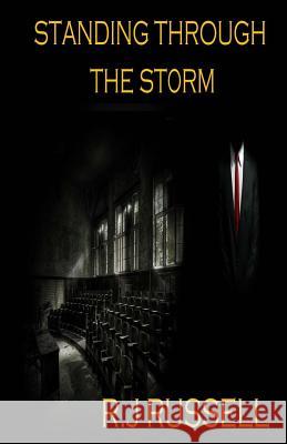 Standing Through the Storm MR Rj Russell 9781477669143 Createspace