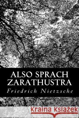 Also Sprach Zarathustra Friedrich Wilhelm Nietzsche 9781477672389 Createspace