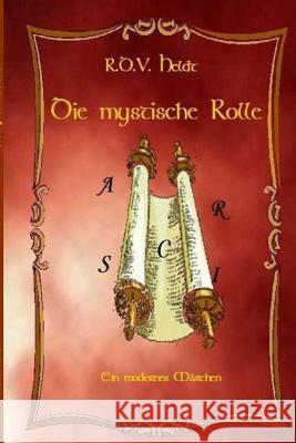 Die mystische Rolle Heldt, R. D. V. 9781477678251 Createspace