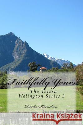 Faithfully Yours Dorita Lynn Kornelsen 9781477678503 Createspace