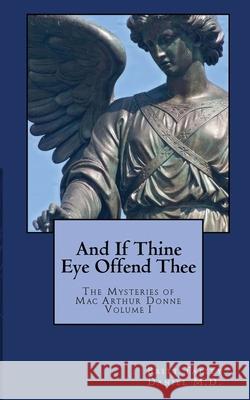 And If Thine Eye Offend Thee Britt Talley Danie 9781477678916 Createspace