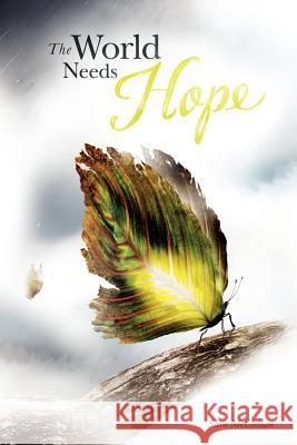 The World Needs Hope Sara McClellan Stephanie Kubal David Butler 9781477680339