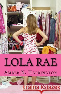 Lola Rae Amber Nicole Harrington 9781477682494 Createspace Independent Publishing Platform