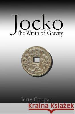 Jocko: The Wrath of Gravity Jerry D. Cooper 9781477686324