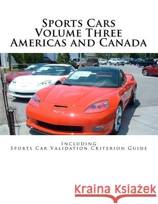 Sports Cars Volume Three Americas and Canada: Including Sports Car Validation Criterion Guide Robert D. Boyd 9781477692684 Createspace
