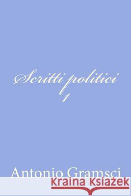 Scritti politici I Gramsci, Antonio 9781477692974