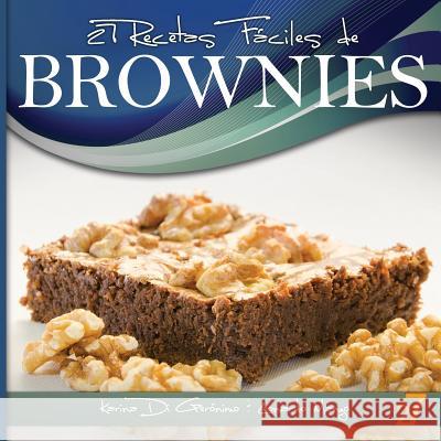 27 Recetas Fáciles de Brownies Di Geronimo, Karina 9781477694022 Createspace