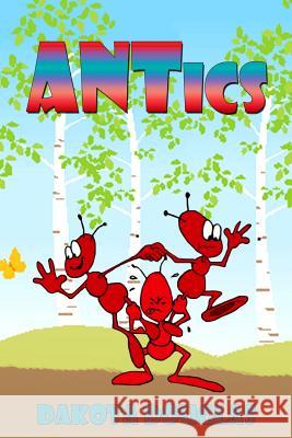 ANTics Douglas, Dakota 9781477696705