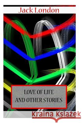 Love Of Life AND OTHER STORIES London, Jack 9781477697672
