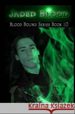 Jaded Blood - Blood Bound Series Book 10: Blood Bound Series Amy Blankenship R. K. Melton 9781477697788 Createspace