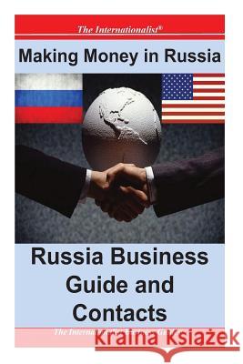 Making Money in Russia: Russia Business Guide and Contacts Patrick W. Nee 9781477699089 Createspace