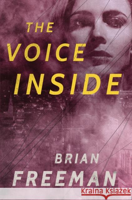 The Voice Inside: A Thriller Freeman, Brian 9781477809075 Thomas & Mercer