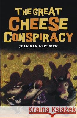 The Great Cheese Conspiracy Jean Va 9781477810507 Two Lions