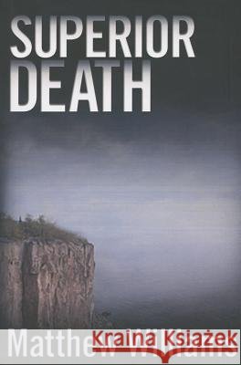 Superior Death Matthew Williams 9781477812914 Thomas & Mercer