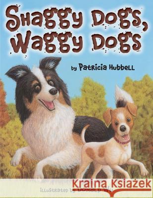 Shaggy Dogs, Waggy Dogs Patricia Hubbell Donald Wu 9781477815854