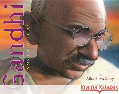 Gandhi: A March to the Sea McGinty, Alice B. 9781477816448 Amazon Childrens Publishing