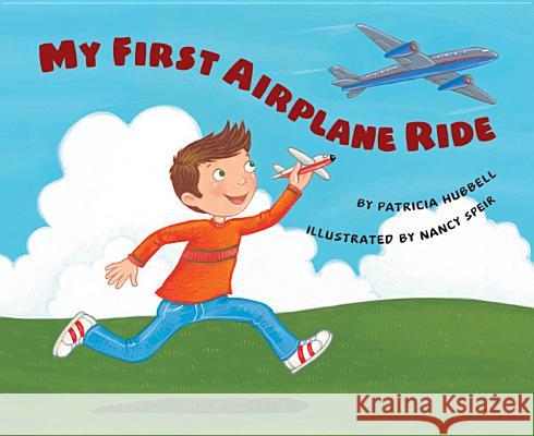 My First Airplane Ride Patricia Hubbell Nancy Speir 9781477816752 Amazon Childrens Publishing
