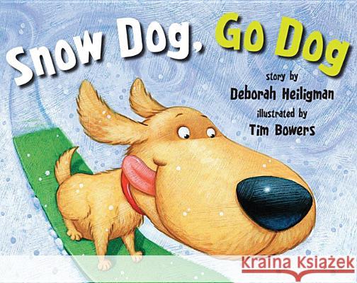 Snow Dog, Go Dog Deborah Heiligman Tim Bowers 9781477817247 Amazon Childrens Publishing