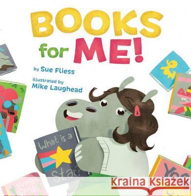 Books for Me! Sue Fliess, Mike Laughead 9781477820360 Amazon Publishing