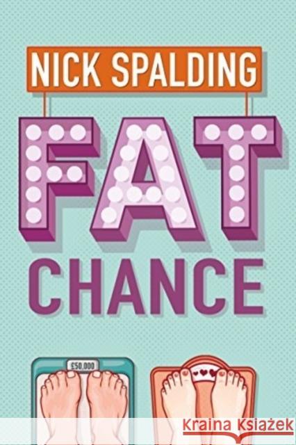 Fat Chance Nick Spalding 9781477824566 Amazon Publishing