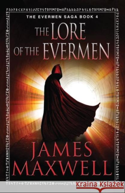 The Lore of the Evermen James Maxwell 9781477824610 Amazon Publishing