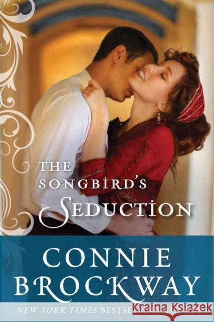 The Songbird's Seduction Connie Brockway 9781477824894 Amazon Publishing