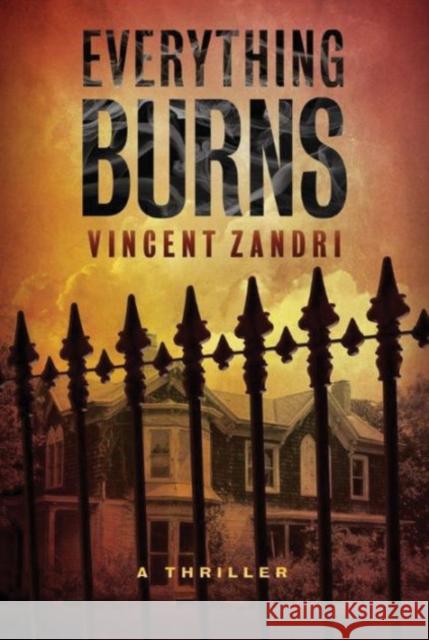 Everything Burns Vincent Zandri 9781477826737 Amazon Publishing