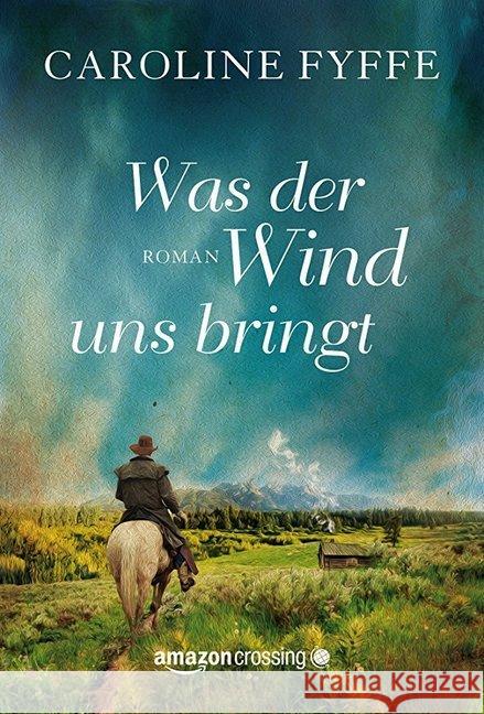 Was der Wind uns bringt Fyffe, Caroline 9781477826935